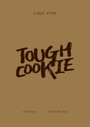 Cake Zine Volume 4 : Tough Cookie