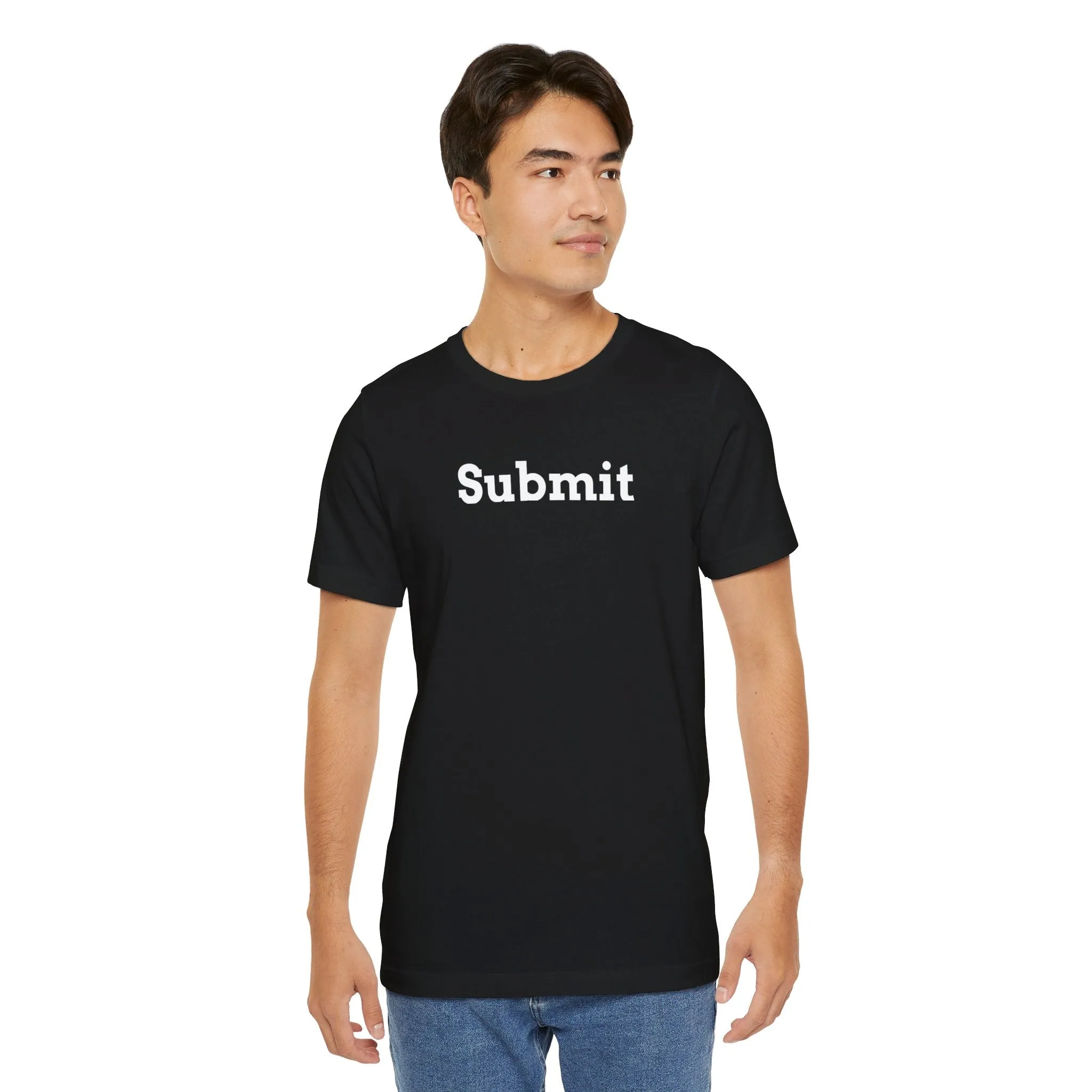 Unisex Jersey Short Sleeve Tee - "Submit"