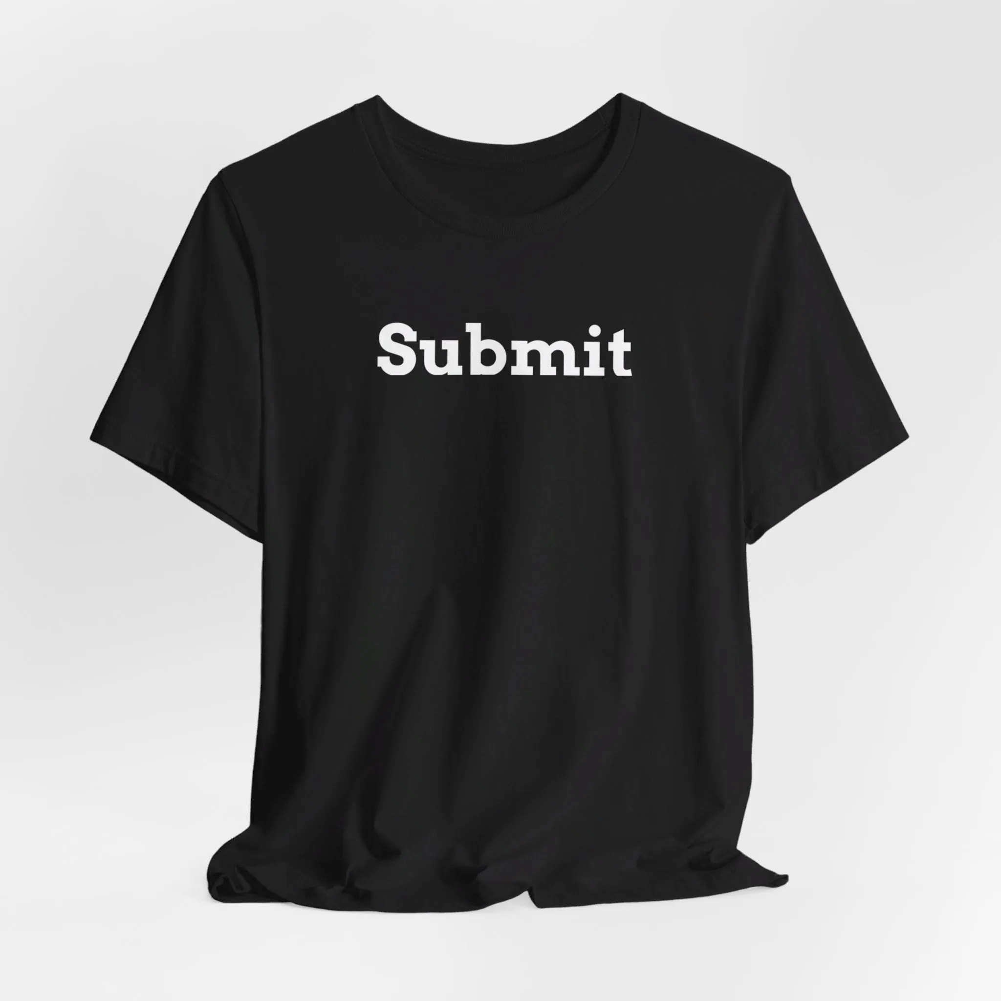 Unisex Jersey Short Sleeve Tee - "Submit"