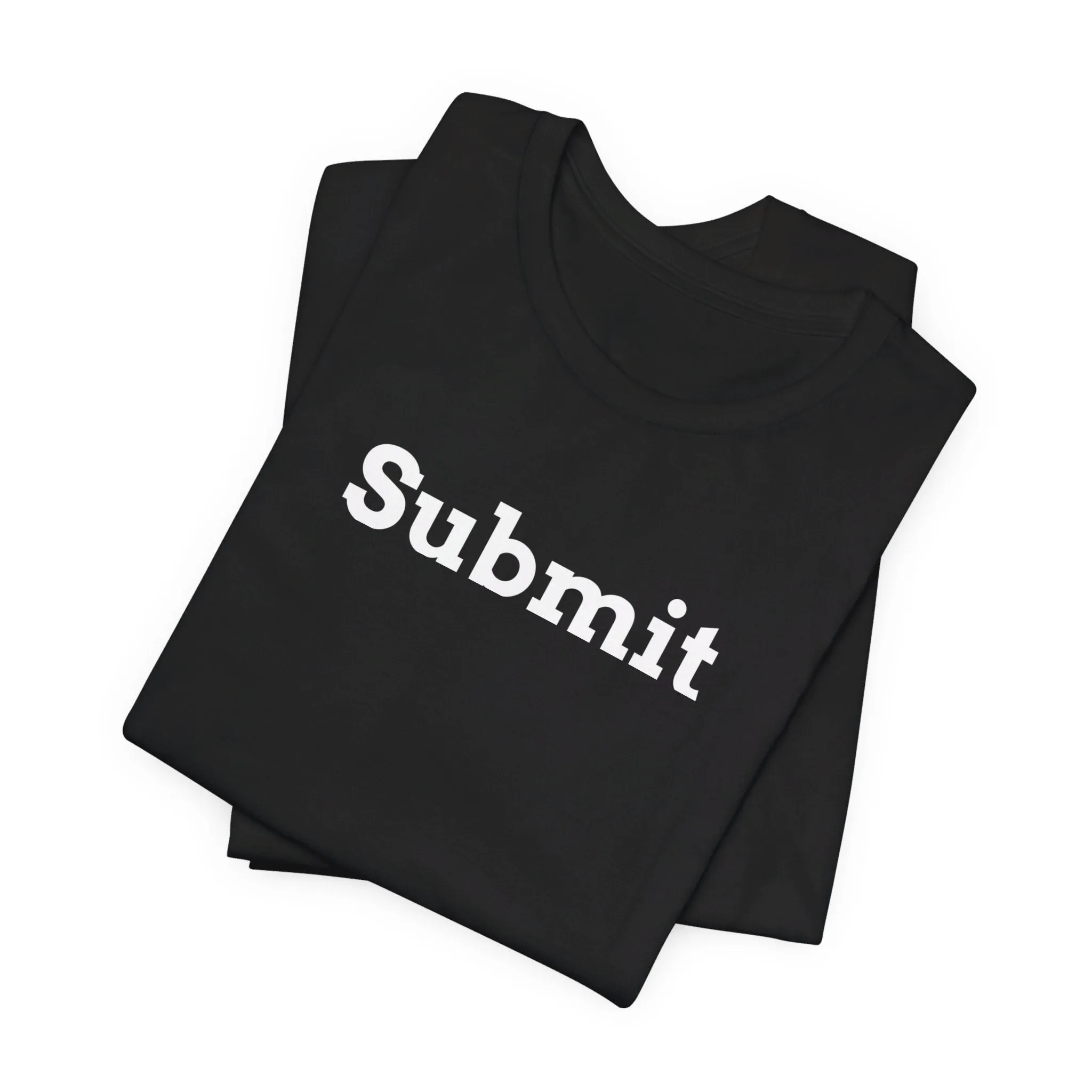 Unisex Jersey Short Sleeve Tee - "Submit"