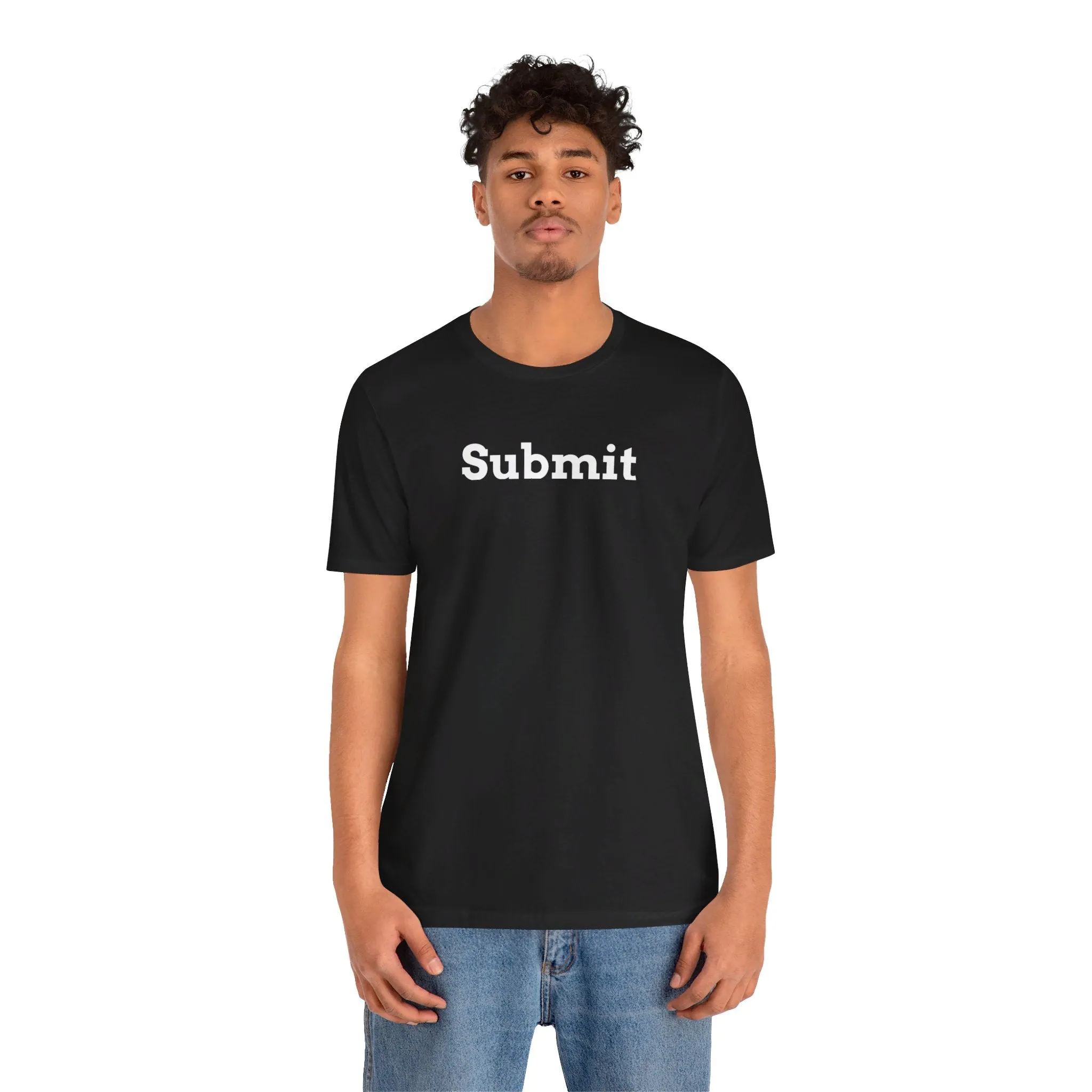 Unisex Jersey Short Sleeve Tee - "Submit"